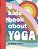 A Kids Book About Yoga-.. - Imagem 1