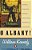 O Albany!: Improbable City Of Political Wizards, Fearless Ethnics, Spectacular, Aristocrats, Splendid Nobodies, And Underrated Scoundrels-.. - Imagem 1