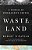 Waste Land: A World In Permanent Crisis-.. - Imagem 1