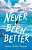 Never Been Better-.. - Imagem 1