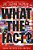What The Fact?: Finding The Truth In All The Noise-.. - Imagem 1