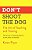 Don't Shoot The Dog: The Art Of Teaching And Training-.. - Imagem 1