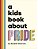 A Kids Book About Pride-.. - Imagem 1