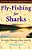 Fly-Fishing For Sharks: An American Journey-.. - Imagem 1