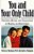 You And Your Only Child: The Joys, Myths, And Challenges Of Raising An Only Child-.. - Imagem 1