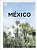 Mexico (Pequenos Atlas Hedonistas)-.. - Imagem 1