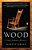 Wood: Craft, Culture, History-.. - Imagem 1