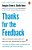 Thanks For The Feedback: The Science And Art Of Receiving Feedback Well-.. - Imagem 1