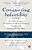 Conquering Infertility: Dr. Alice Domar's Mind/Body Guide To Enhancing Fertility And Coping With Infertility-.. - Imagem 1