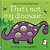 That's Not My Dinosaur. -.. - Imagem 1