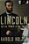 Lincoln And The Power Of The Press: The War For Public Opinion-.. - Imagem 1