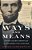 Ways And Means: Lincoln And His Cabinet And The Financing Of The Civil War-.. - Imagem 1