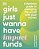Girls Just Wanna Have Impact Funds: A Feminist Guide To Changing The World With Your Money-.. - Imagem 1