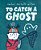 To Catch A Ghost-.. - Imagem 1