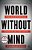 World Without Mind: The Existential Threat Of Big Tech-.. - Imagem 1