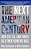 The Next American Century: How The U. S. Can Thrive As Other Powers Rise-.. - Imagem 1