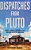 Dispatches From Pluto: Lost And Found In The Mississippi Delta-.. - Imagem 1