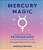 Mercury Magic: How To Thrive During Retrogrades And Tap Into The Power Of The Messenger Planet All Year Long-.. - Imagem 1