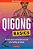 Qigong Basics: The Basic Poses And Routines You Need To Be Healthy And Relaxed-.. - Imagem 1