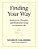 Finding Your Way: Meditations, Thoughts, And Wisdom For Living An Authentic Life-.. - Imagem 1
