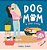 Dog Mom: A Love Story-.. - Imagem 1
