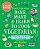Bake, Make, And Learn To Cook Vegetarian: Healthy And Green Recipes For Young Cooks-.. - Imagem 1