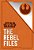 Star Wars: The Rebel Files: (Star Wars Books, Science Fiction Adventure Books, Jedi Books, Star Wars Collectibles)-.. - Imagem 1
