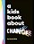 A Kids Book About Change-.. - Imagem 1