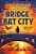 Bridge To Bat City-.. - Imagem 1