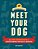 Meet Your Dog: The Game-Changing Guide To Understanding Your Dog's Behavior-.. - Imagem 1