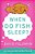 When Do Fish Sleep?-.. - Imagem 1