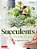 Succulents Made Easy: A Beginner's Guide (Featuring 200 Varieties)-.. - Imagem 1
