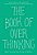 The Book Of Overthinking: How To Stop The Cycle Of Worry-.. - Imagem 1