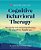 Cognitive Behavioral Therapy: Recognize And Overcome Behaviors For A Healthier, Happier You-.. - Imagem 1
