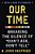 Our Time: Breaking The Silence Of Don't Ask, Don't Tell-.. - Imagem 1