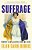 Suffrage: Women's Long Battle For The Vote-.. - Imagem 1