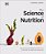 The Science Of Nutrition: Debunk The Diet Myths And Learn How To Eat Responsibly For Health And Happiness-.. - Imagem 1