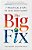 The Big Fix: Seven Practical Steps To Save Our Planet-.. - Imagem 1