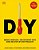 Diy: Repair, Renovate, And Decorate With Over 450 Step-By-step Projects-.. - Imagem 1