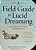 A Field Guide To Lucid Dreaming: Mastering The Art Of Oneironautics-.. - Imagem 1