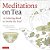 Meditations On Tea: A Coloring Book To Soothe The Soul-.. - Imagem 1