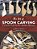 The Art Of Spoon Carving: A Classic Craft For The Modern Kitchen-.. - Imagem 1