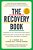 The Recovery Book: Answers To All Your Questions About Addiction And Alcoholism And Finding Health And Happiness In Sobriety-.. - Imagem 1