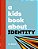 A Kids Book About Identity-.. - Imagem 1