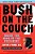 Bush On The Couch Rev Ed - Inside The Mind Of The President-.. - Imagem 1