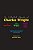 The Collected Novels Of Charles Wright: The Messenger, The Wig, And Absolutely Nothing To Get Alarmed About-.. - Imagem 1