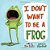 I Don't Want To Be A Frog - Hardcover-.. - Imagem 1