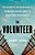 The Volunteer: The Failure Of The Death Penalty In America And One Inmate's Quest To Die With Dignity-.. - Imagem 1