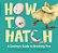How To Hatch: A Gosling's Guide To Breaking Free-.. - Imagem 1