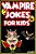 Vampire Jokes For Kids: Funny, Clean Vampire Jokes For Children-.. - Imagem 1